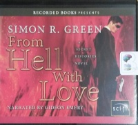 From Hell With Love written by Simon R. Green performed by Gideon Emery on CD (Unabridged)